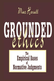 Grounded Ethics: The Empirical Bases of Normative Judgements book cover