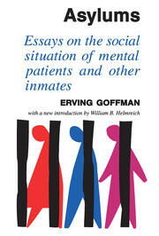 Asylums: Essays on the Social Situation of Mental Patients and Other Inmates book cover