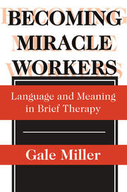 Becoming Miracle Workers: Language and Learning in Brief Therapy book cover
