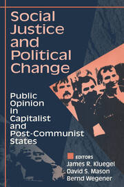 Social Justice and Political Change: Public Opinion in Capitalist and Post-communist States book cover
