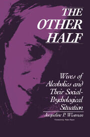 The Other Half: Wives of Alcoholics and Their Social-Psychological Situation book cover