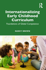 Internationalizing Early Childhood Curriculum: Foundations of Global Competence book cover