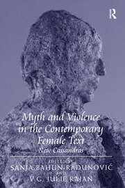 Myth and Violence in the Contemporary Female Text: New Cassandras book cover