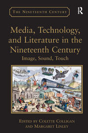 Media, Technology, and Literature in the Nineteenth Century: Image, Sound, Touch book cover