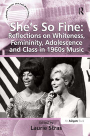 She's So Fine: Reflections on Whiteness, Femininity, Adolescence and Class in 1960s Music book cover