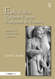 Early Gothic Column-Figure Sculpture in France: Appearance, Materials, and Significance book cover