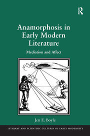 Anamorphosis in Early Modern Literature: Mediation and Affect book cover
