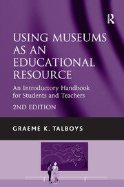 Using Museums as an Educational Resource: An Introductory Handbook for Students and Teachers book cover