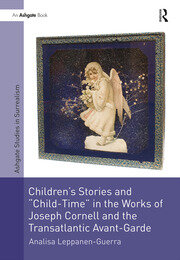 Children's Stories and 'Child-Time' in the Works of Joseph Cornell and the Transatlantic Avant-Garde book cover