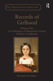 Records of Girlhood: Volume Two: An Anthology of Nineteenth-Century Women’s Childhoods book cover