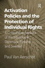 Activation Policies and the Protection of Individual Rights: A Critical Assessment of the Situation in Denmark, Finland and Sweden book cover