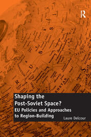 Shaping the Post-Soviet Space?: EU Policies and Approaches to Region-Building book cover