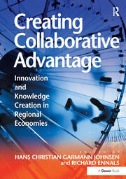 Creating Collaborative Advantage: Innovation and Knowledge Creation in Regional Economies book cover
