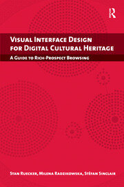 Visual Interface Design for Digital Cultural Heritage: A Guide to Rich-Prospect Browsing book cover