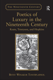 Poetics of Luxury in the Nineteenth Century: Keats, Tennyson, and Hopkins book cover
