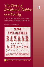 The Force of Fashion in Politics and Society: Global Perspectives from Early Modern to Contemporary Times book cover