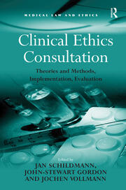 Clinical Ethics Consultation: Theories and Methods, Implementation, Evaluation book cover