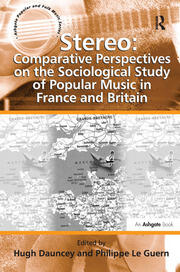 Stereo: Comparative Perspectives on the Sociological Study of Popular Music in France and Britain book cover