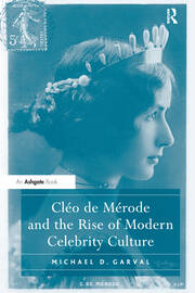 Cléo de Mérode and the Rise of Modern Celebrity Culture book cover