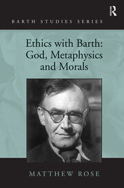 Ethics with Barth: God, Metaphysics and Morals book cover