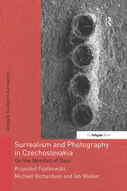 Surrealism and Photography in Czechoslovakia: On the Needles of Days book cover