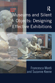 Museums and Silent Objects: Designing Effective Exhibitions book cover