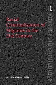 Racial Criminalization of Migrants in the 21st Century book cover