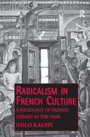 Radicalism in French Culture: A Sociology of French Theory in the 1960s book cover