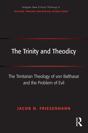 The Trinity and Theodicy: The Trinitarian Theology of von Balthasar and the Problem of Evil book cover