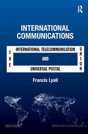 International Communications: The International Telecommunication Union and the Universal Postal Union book cover
