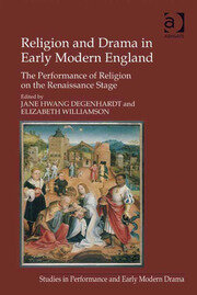 Religion and Drama in Early Modern England: The Performance of Religion on the Renaissance Stage book cover