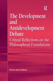 The Development and Antidevelopment Debate: Critical Reflections on the Philosophical Foundations book cover
