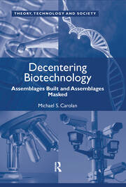 Decentering Biotechnology: Assemblages Built and Assemblages Masked book cover