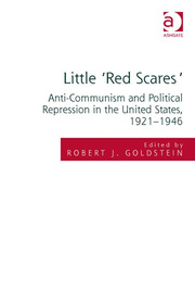 Little 'Red Scares': Anti-Communism and Political Repression in the United States, 1921-1946 book cover