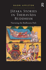 Jataka Stories in Theravada Buddhism: Narrating the Bodhisatta Path book cover