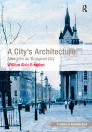 A City's Architecture: Aberdeen as 'Designed City' book cover