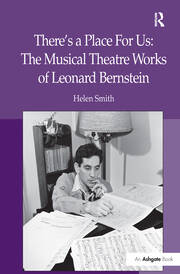 There's a Place For Us: The Musical Theatre Works of Leonard Bernstein book cover
