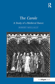 The Carole: A Study of a Medieval Dance book cover