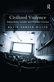 Civilized Violence: Subjectivity, Gender and Popular Cinema book cover