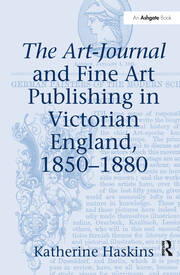 The Art-Journal and Fine Art Publishing in Victorian England, 1850–1880 book cover