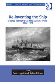 Re-inventing the Ship: Science, Technology and the Maritime World, 1800-1918 book cover