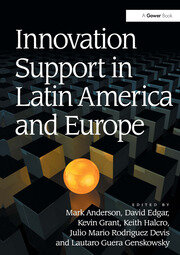 Innovation Support in Latin America and Europe: Theory, Practice and Policy in Innovation and Innovation Systems book cover