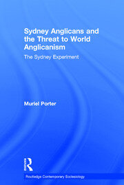 Sydney Anglicans and the Threat to World Anglicanism: The Sydney Experiment book cover