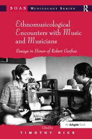 Ethnomusicological Encounters with Music and Musicians: Essays in Honor of Robert Garfias book cover
