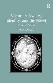Victorian Jewelry, Identity, and the Novel: Prisms of Culture book cover