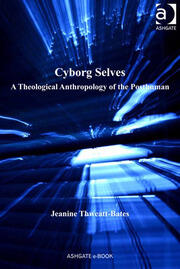 Cyborg Selves: A Theological Anthropology of the Posthuman book cover