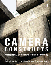 Camera Constructs: Photography, Architecture and the Modern City book cover