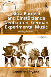 Blixa Bargeld and Einstürzende Neubauten: German Experimental Music: 'Evading do-re-mi' book cover