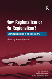 New Regionalism or No Regionalism?: Emerging Regionalism in the Black Sea Area book cover