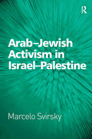 Arab-Jewish Activism in Israel-Palestine book cover